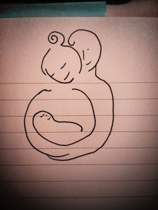 I doodled this early on in the pregnancy. It still reflects hoe we feel about Alma.